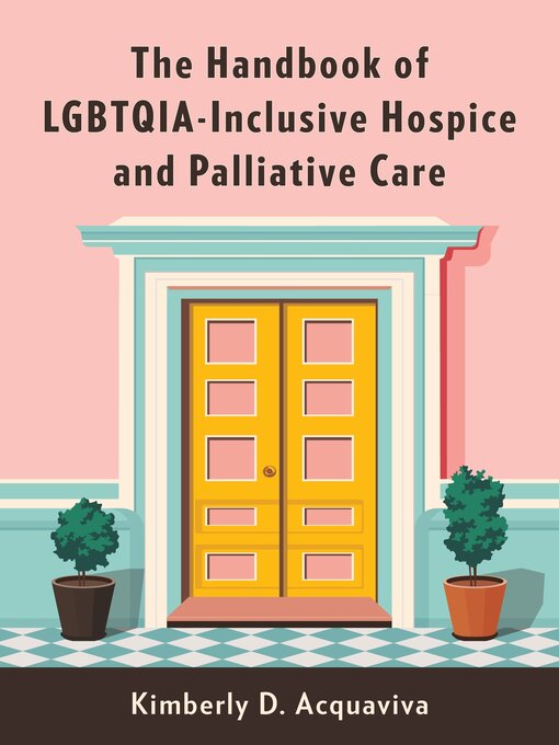 Title details for The Handbook of LGBTQIA-Inclusive Hospice and Palliative Care by Kimberly D. Acquaviva - Available